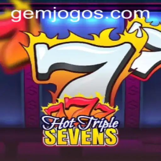 Explorando as Emoções do Jogo HotTripleSevens no GEM.GAME